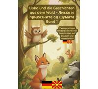 Lisko und die Geschichten des Waldes: Band 1-Bilinguales Kinderbuch Deutsch Mazedonisch (in kyrillischer Schrift)