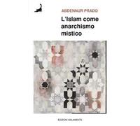 L'Islam come anarchismo mistico
