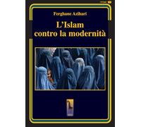 L'Islam contro la modernità