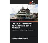 L'Islam e le relazioni dell'Indonesia con il Pakistan: Politica interna e sviluppo della politica estera