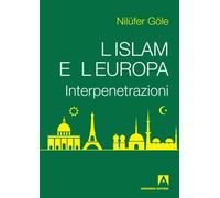 L'Islam e l'Europa. Interpenetrazioni