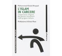 L' Islam in carcere. L'esperienza religiosa dei giovani musulmani nelle prigioni italiane