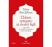 L'Islam spiegato ai nostri figli. E agli adulti che vogliono rispondere alle loro domande