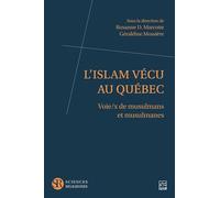 L'islam vécu au Québec. Voie/x de musulmans et musulmanes