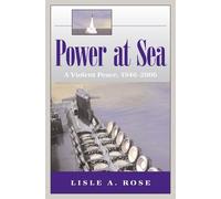 Lisle A. Rose Power at Sea v. 3; Violent Peace, 1946-2006 (Tascabile)