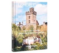 Lismore Castle: Food and Flowers from a Historic Irish Garden