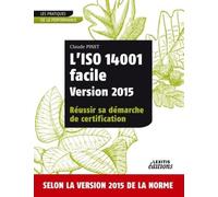 L'iso 14001 facile version 2015 réussir sa démarche de certification - NUOVO