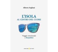 L'isola al centro del cuore. Viaggio emozionale a Karpathos [Paperback] [May 30,