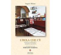 L'isola che c'è. Riflessioni in forma scritta di un ostinato utopista (scripta manent)