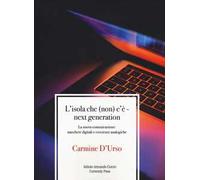L'isola che (non) c'è. Next generation. La nuova comunicazione: maschere digitali e coscienze analogiche