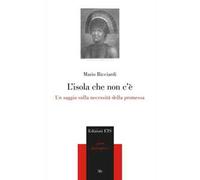 L'isola che non c'è. Un saggio sulla necessità della promessa