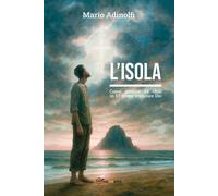 L'isola. Come perdere 34 chili in 57 giorni e trovare Dio - Adinolfi Mario
