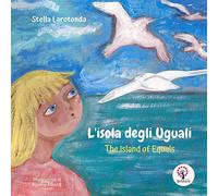 L'isola degli uguali-The island of equal. Ediz. bilingue