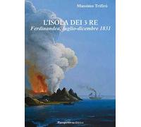 L'isola dei 3 Re. Ferdinandea, luglio-dicembre 1831