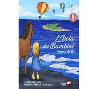 L'isola dei bambini. Storia di Bì