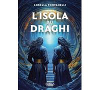 Libri Lorella Fontanelli - L' Isola Dei Draghi