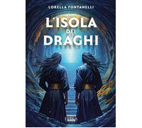 L'Isola dei draghi - Fontanelli Lorella