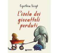 L'isola dei giocattoli perduti. Ediz. illustrata