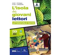L'isola dei giovani lettori. Con L'isola dei giovani scrittori, L'isola dei giovani lettori e Letteratura e teatro. Per la Scuola media. Con e-book. Con espansione online