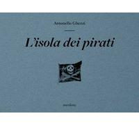 L'isola dei pirati. Ediz. illustrata