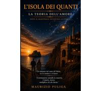 L'isola dei quanti: La teoria dell'amore