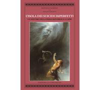 L'isola dei suicidi imperfetti. Un mistero della Prima Repubblica