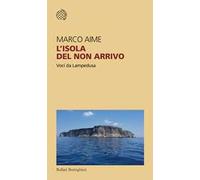 L'isola del non arrivo. Voci da Lampedusa