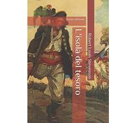 L'isola del tesoro: Con introduzione biografica (annotato)