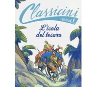 L'isola del tesoro da Robert L. Stevenson. Classicini. Ediz. illustrata