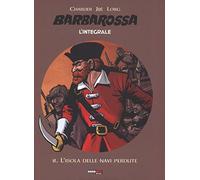 L' isola delle navi perdute. Barbarossa. L'integrale. Vol. 8