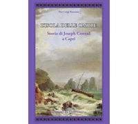L'isola delle ombre. Storia di Joseph Conrad a Capri