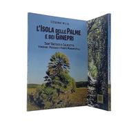 L'isola delle palme e dei ginepri. Sant'Antioco e Calasetta: itinerari, paesaggi e piante monumentali