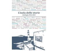 L'isola delle storie. Antologia 2012-2021 [Paperback] [May 17, 2022] Acito, Moni