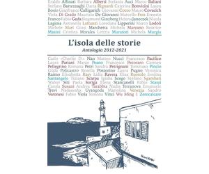 L'isola delle storie. Antologia 2012-2021 [Paperback] [May 17, 2022] Acito, Moni