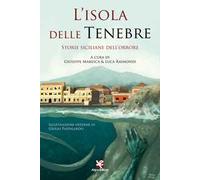 L'isola delle tenebre. Storie siciliane dell'orrore