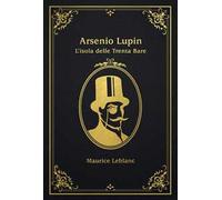 L'isola delle trenta bare. Arsenio Lupin
