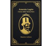 L'isola delle trenta bare. Arsenio Lupin