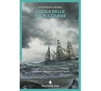 L'isola delle volpi azzurre. Disastro e trionfo della più grande spedizione scientifica di tutti i tempi