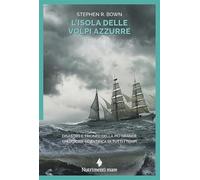 L'isola delle volpi azzurre. Disastro e trionfo della più grande spedizione scientifica di tutti i tempi