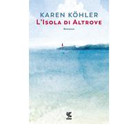 L'isola di Altrove [Paperback] [Oct 15, 2020] Köhler, Karen