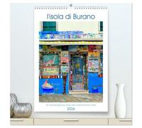 L'isola di Burano - Ein Spaziergang über die farbenfrohe Insel (hochwertiger Premium Wandkalender 2026 DIN A2 hoch), Kunstdruck in Hochglanz: Die ... Restaurants das "la dolce vita" zu geniessen.