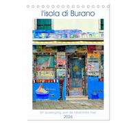 L'isola di Burano - Ein Spaziergang über die farbenfrohe Insel (Tischkalender 2026 DIN A5 hoch), CALVENDO Monatskalender: Die kunterbunte Insel Burano ... Restaurants das "la dolce vita" zu geniessen.
