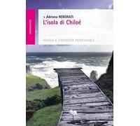 L'isola di Chiloé. Viaggi e crescita personale
