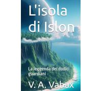 L'isola di Islon: La leggenda dei dodici guardiani