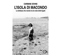 L'isola di Macondo. La bellezza che resiste tra le onde delle Egadi