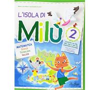 L'isola di Milù. Matematica. Con libretto di narrativa, attività, giochi e regole. Per la Scuola elementare (Vol. 2)