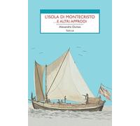 L'isola di Montecristo ...e altri approdi