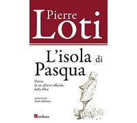 L'isola di Pasqua. Diario di un allievo ufficiale della «Flore»