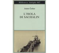 L'isola di Sachalin - Cechov Anton