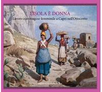L'isola è donna. Lavoro e immagine femminile a Capri nell'Ottocento
